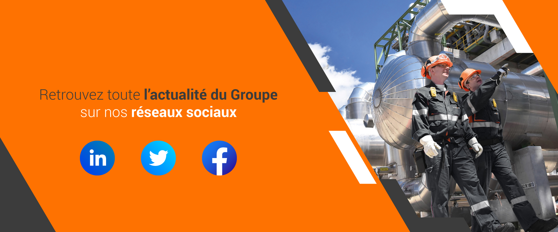 Retrouvez tout l'actualité du Groupe sur nos réseaux sociaux (LinkedIn, Twitter, Facebook)