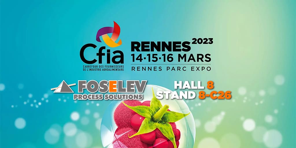 FOSELEV Process Solution présent au CFIA Renne du 14, 15 et 16 Mars (Hall 8, Stand 8-C26)